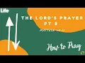 The Lord s Prayer Pt 2 1030am Service