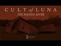 Download Lagu Cult of Luna - The Raging River (FULL ALBUM)