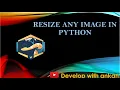 Resize any image using python opencv