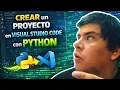 como CREAR un PROYECTO en VISUAL STUDIO CODE con PYTHON