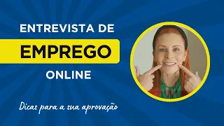 Entrevistas de emprego online, dicas para sua aprovação