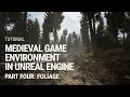 Part 4 Foliage Medieval Game Environment in UE4