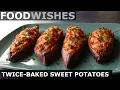 Loaded Twice-Baked Sweet Potatoes - Food Wishes