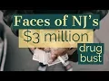 Faces of NJ s 3 million drug bust