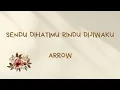 Download Lagu Arrow Sendu Dihatimu Rindu Dijiwaku lirik