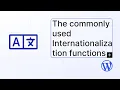The commonly used Internationalization functions