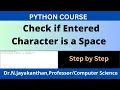 Python Program to Check if an Entered Character is a Space Is It a Space Check Character Easily