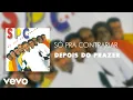 Download Lagu Só Pra Contrariar - Depois do Prazer (Áudio Oficial)
