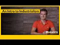An Intro to Industrialization