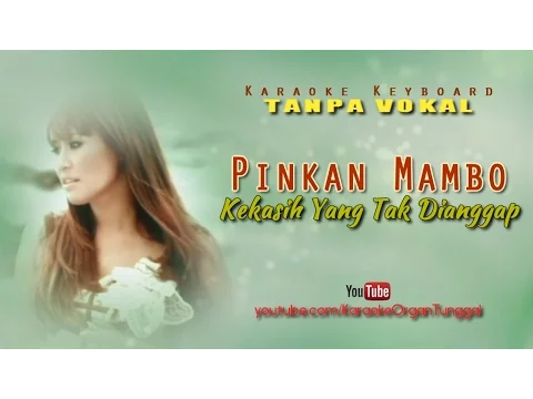 Download MP3 Pinkan Mambo - Kekasih Yang Tak Dianggap | Karaoke Keyboard Tanpa Vokal