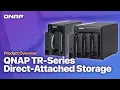 Introduction to QNAP s TR-Series Direct-Attached Storage