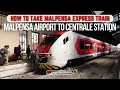 MILAN MALPENSA AIRPORT TO CENTRALE STATION BY MALPENSA EXPRESS TRAIN