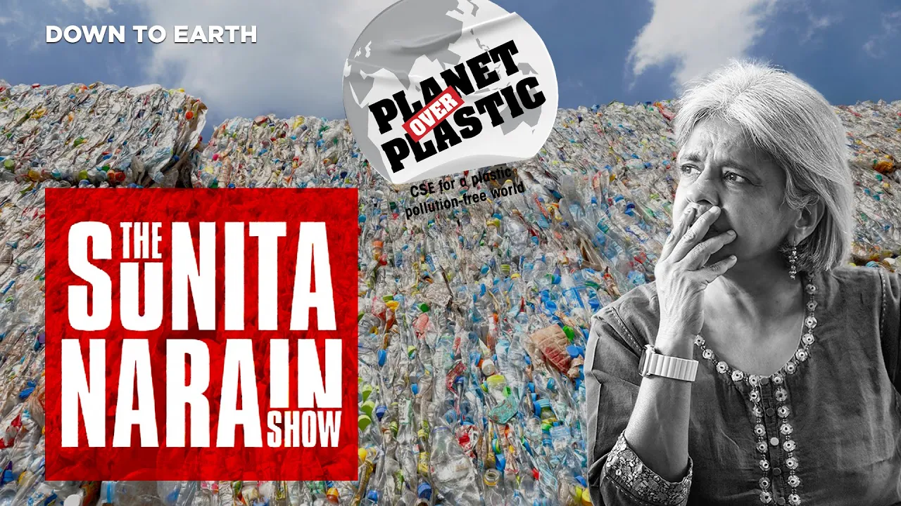 E09 Planet Over Plastic | Intergovernmental Negotiating Committee INC 5.2 | The Sunita Narain Show