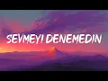 Blok3 - Sevmeyi Denemedin (Sözleri)