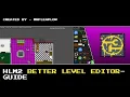 HLM2 BETTER LEVEL EDITOR GUIDE