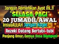 Download Lagu PASTI TERKABUL..‼️ MENJADIKAN REZEKI YANG TERSENDAT MENJADI MENGALIR DERAS TAK TERBENDUNG, PUTAR 1X