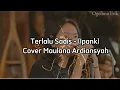 Download Lagu Terlalu Sadis - (Ipank) | Cover Maulana Ardiansyah (Lirik)