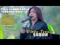 Download Lagu SABAR - DINDA TERATU FULL ALBUM TERBARU DANGDUT KOPLO TERBARU 2025