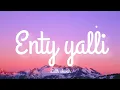 Download Lagu Laith abwah - Enty yalli (Lyrics :english letters)