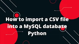 Python Flask Tutorial How to import a CSV file into a MySQL database Python