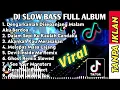 Download Lagu DJ SLOW BASS FULL ALBUM  DENGARKANLAH DISEPANJANG MALAM AKU BERDOA REMIX SLOW BASS TERBARU 2022