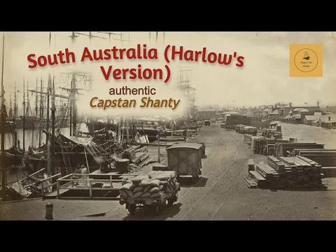South Australia (Harlowu0027s Version) - Capstan Shanty