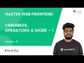 L11 Variables Operators more - 1 JS Frontend Dev Ritwik Raj