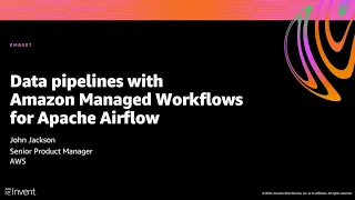 AWS re:Invent 2020: Data pipelines with Amazon Managed Workflows for Apache Airflow