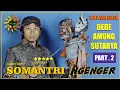 Download Lagu SOMANTRI NGENGER 2 - DEDE AMUNG SUTARYA