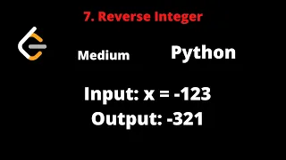 LEETCODE 7 REVERSE INTEGER PYTHON