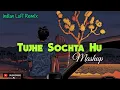 Download Lagu Tujhe Sochta Hu Mashup 2022 || RIP KK || LoFi sound || Indian LoFi Remix