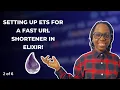 Setting Up ETS for Our URL Shortener in Elixir