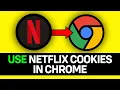 UPDATED 2026 How To Use Netflix Cookies in Chrome