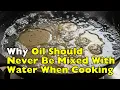 Waarom olie nooit met water gemengd mag worden tijdens het koken [ID2216]