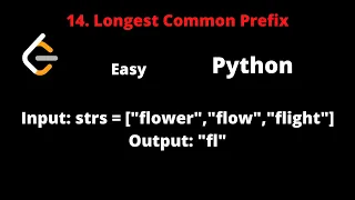 LEETCODE 14 LONGEST COMMON PREFIX PYTHON
