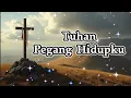 Download Lagu Tuhan Pegang Hidupku - Lagu Rohani Kristen Terbaru
