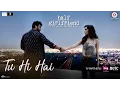 Download Lagu Tu Hi Hai | Half Girlfriend | Arjun Kapoor \u0026 Shraddha Kapoor | Rahul Mishra
