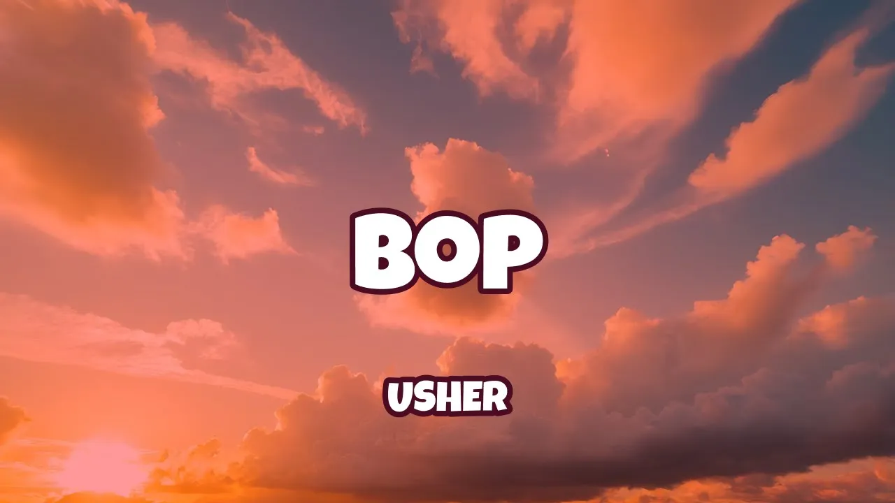 USHER - Bop ( Lyrics )