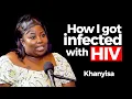 Lagu How I Got Infected With H.I.V | Khanyisa Ndoda