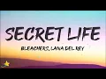 Bleachers - Secret Life (Lyrics) feat. Lana Del Rey