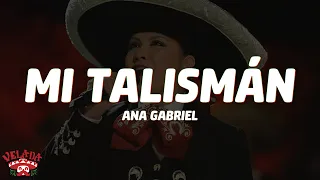 Ana Gabriel - Mi Talismán (Letra/Lyrics)