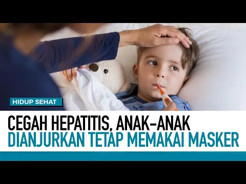 Cegah Hepatitis, Anak-Anak Dianjurkan Tetap Memakai Masker