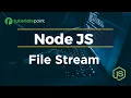 Node JS File Stream File Stream Node JS Tutorial Tutorialspoint