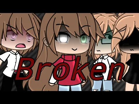 Download MP3 Broken ||gacha life||