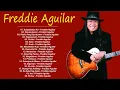 Download Lagu Freddie Aguilar Greatest Hits Nonstop Tagalog Love Songs Of All Time | Best Songs Of Freddie Aguilar