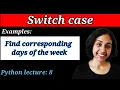 Python Lect 8 Conditional Statements Part 4 switch statement and problem solving