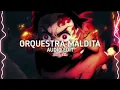 Orquestra maldita - trashxrl [edit audio]