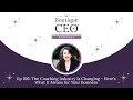 Ep 106 The Coaching Industry Is Changing Here s What It Means for Your Coaching Business