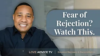 You Want Your Ex Back… But You’re Terrified They’ll Reject You
