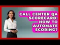 Call Center QA Scorecard How To Automate Scoring - Call Center Pro Strategies